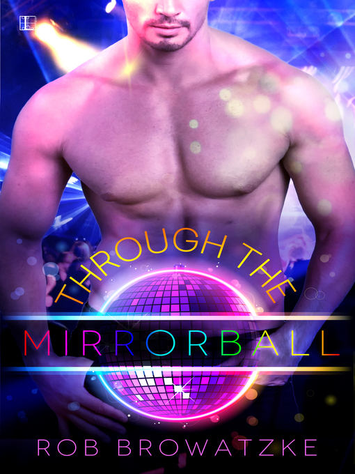 Title details for Through the Mirrorball by Rob Browatzke - Available